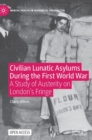 Image for Civilian Lunatic Asylums During the First World War