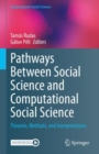 Image for Pathways Between Social Science and Computational Social Science : Theories, Methods, and Interpretations