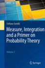 Image for Measure, Integration and a Primer on Probability Theory : Volume 1