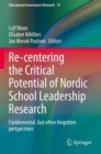 Image for Re-centering the Critical Potential of Nordic School Leadership Research