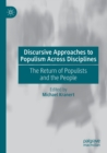 Image for Discursive approaches to populism across disciplines  : the return of populists and the people
