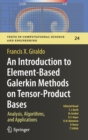 Image for An Introduction to Element-Based Galerkin Methods on Tensor-Product Bases : Analysis, Algorithms, and Applications