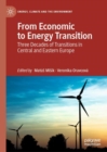 Image for From Economic to Energy Transition: Three Decades of Transitions in Central and Eastern Europe