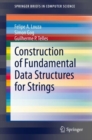 Image for Construction of Fundamental Data Structures for Strings