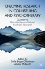 Image for Enjoying Research in Counselling and Psychotherapy: Qualitative, Quantitative and Mixed Methods Research