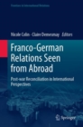 Image for Franco-German Relations Seen from Abroad: Post-War Reconciliation in International Perspectives