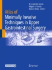 Image for Atlas of Minimally Invasive Techniques in Upper Gastrointestinal Surgery
