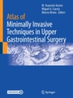 Image for Atlas of Minimally Invasive Techniques in Upper Gastrointestinal Surgery