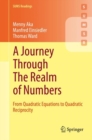 Image for A Journey Through The Realm of Numbers SUMS Readings: From Quadratic Equations to Quadratic Reciprocity