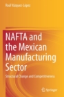 Image for NAFTA and the Mexican Manufacturing Sector : Structural Change and Competitiveness