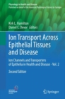Image for Ion Transport Across Epithelial Tissues and Disease: Ion Channels and Transporters of Epithelia in Health and Disease - Vol. 2