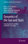 Image for Dynamics of the Sun and Stars: Honoring the Life and Work of Michael J. Thompson