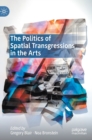 Image for The politics of spatial transgressions in the arts