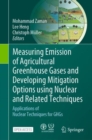 Image for Measuring Emission of Agricultural Greenhouse Gases and Developing Mitigation Options using Nuclear and Related Techniques