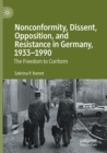 Image for Nonconformity, dissent, opposition, and resistance in Germany, 1933-1990  : the freedom to conform