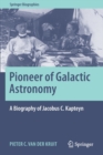 Image for Pioneer of Galactic Astronomy: A Biography of Jacobus C. Kapteyn