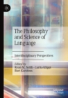 Image for The philosophy and science of language  : interdisciplinary perspectives