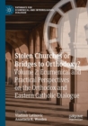 Image for Stolen churches or bridges to orthodoxy?Volume 2,: Ecumenical and practical perspectives on the Orthodox and Eastern-Catholic dialogue