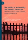 Image for The Politics of Authenticity and Populist Discourses: Media and Education in Brazil, India and Ukraine