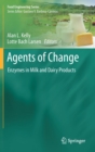 Image for Agents of Change : Enzymes in Milk and Dairy Products