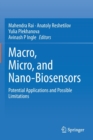 Image for Macro, micro, and nano-biosensors  : potential applications and possible limitations