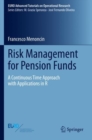 Image for Risk management for pension funds  : a continuous time approach with applications in R