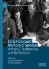 Image for Early Holocaust Memory in Sweden: Archives, Testimonies and Reflections