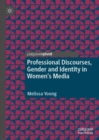 Image for Professional discourses, gender and identity in women&#39;s media