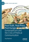 Image for Post-Truth, Post-Press, Post-Europe