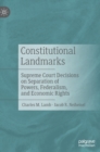 Image for Constitutional landmarks  : Supreme Court decisions on separation of powers, federalism, and economic rights