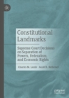 Image for Constitutional landmarks: Supreme Court decisions on separation of powers, federalism, and economic rights