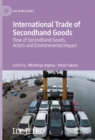 Image for International trade of secondhand goods: flow of secondhand goods, actors and environmental impact