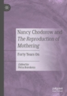 Image for Nancy Chodorow and the reproduction of mothering  : forty years on