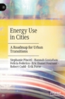 Image for Energy use in cities  : a roadmap for urban transitions