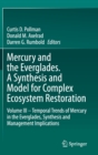 Image for Mercury and the Everglades. A Synthesis and Model for Complex Ecosystem Restoration : Volume III – Temporal Trends of Mercury in the Everglades, Synthesis and Management Implications
