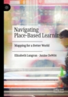 Image for Navigating place-based learning  : mapping for a better world