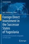 Image for Foreign direct investment in the successor states of Yugoslavia  : a comparative economic geography 25 years later