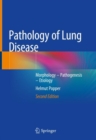 Image for Pathology of Lung Disease : Morphology – Pathogenesis – Etiology