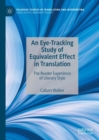 Image for An eye-tracking study of equivalent effect in translation: the reader experience of literary style