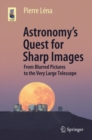 Image for Astronomy&#39;s Quest for Sharp Images: From Blurred Pictures to the Very Large Telescope