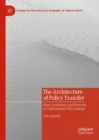 Image for The architecture of policy transfer  : ideas, institutions and networks in transnational policymaking