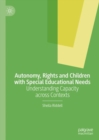 Image for Autonomy, Rights and Children With Special Educational Needs: Understanding Capacity Across Contexts