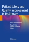Image for Patient Safety and Quality Improvement in Healthcare : A Case-Based Approach