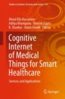 Image for Cognitive Internet of Medical Things for Smart Healthcare: Services and Applications