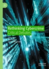 Image for Rethinking Cybercrime: Critical Debates