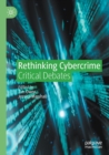 Image for Rethinking cybercrime  : critical debates