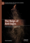 Image for The reign of anti-logos: performance in postmodernity