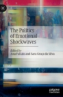 Image for The politics of emotional shockwaves