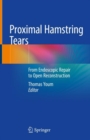 Image for Proximal Hamstring Tears : From Endoscopic Repair to Open Reconstruction