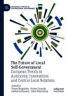 Image for The future of local self-government: European trends in autonomy, innovations and central-local relations